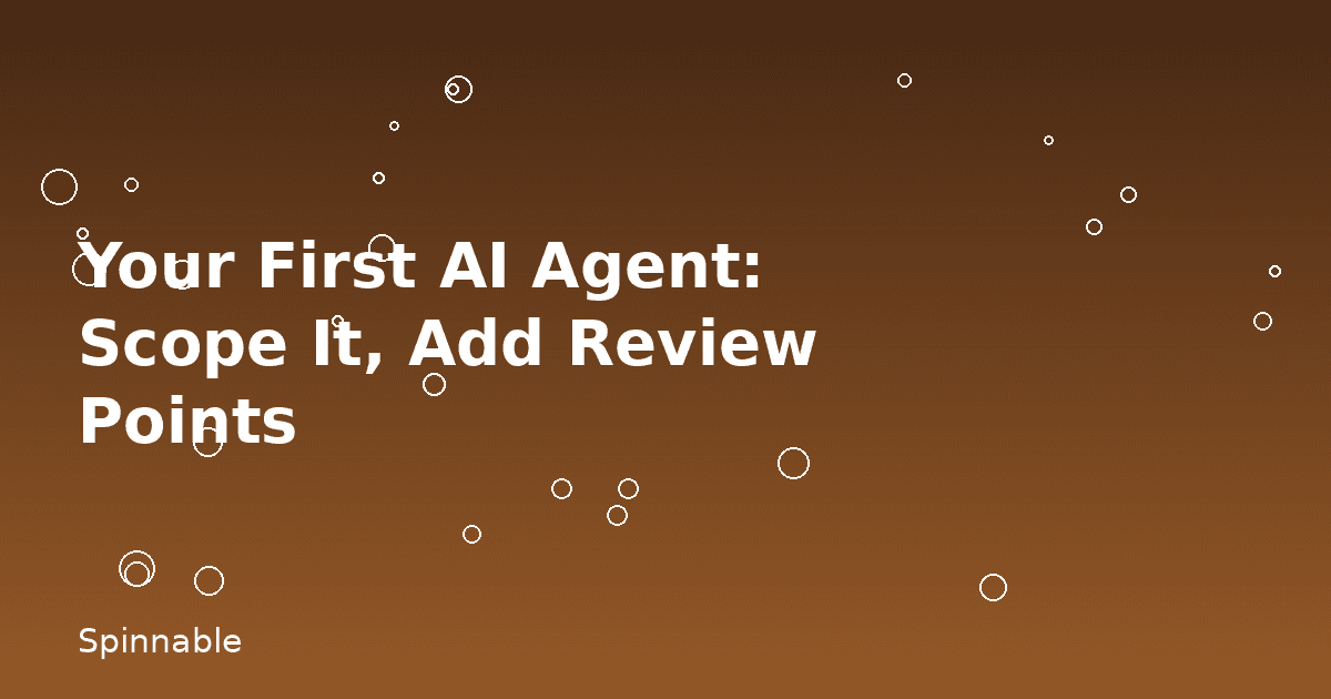 Scoping Your First AI Agent: Pilot Selection and Human Review Design