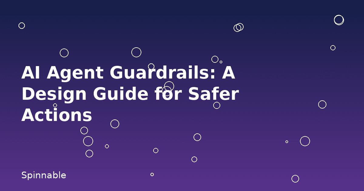 AI Agent Guardrails Design Guide: Security, Moderation, and Control