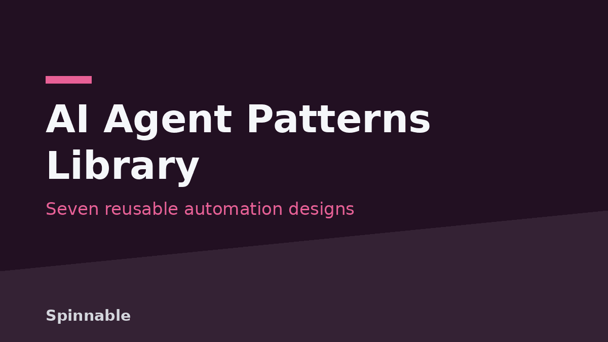 Reusable Agent Automation Patterns: Blueprint & Implementation Library